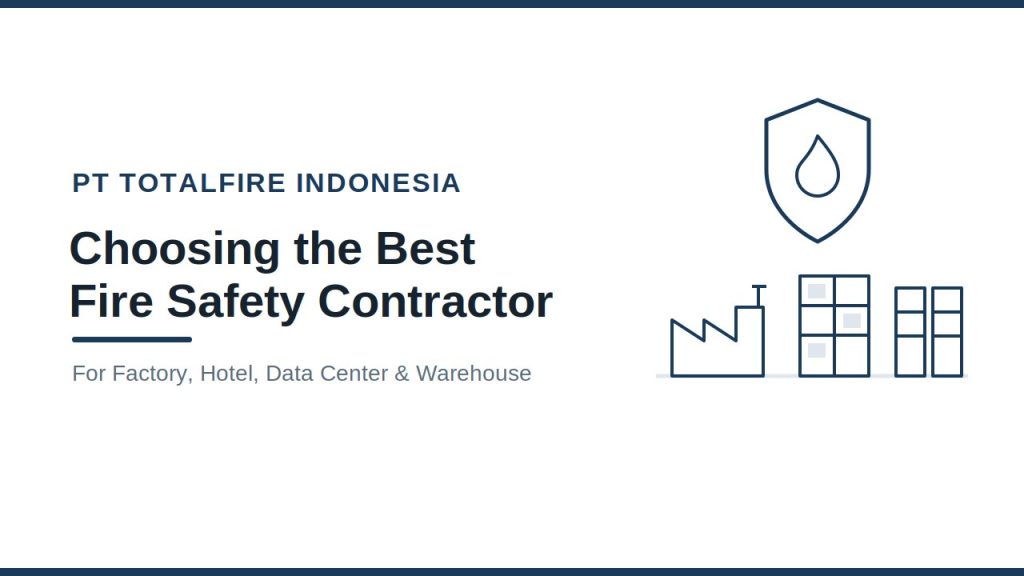 Choosing the Best Fire Safety Contractor for Your Facility Type